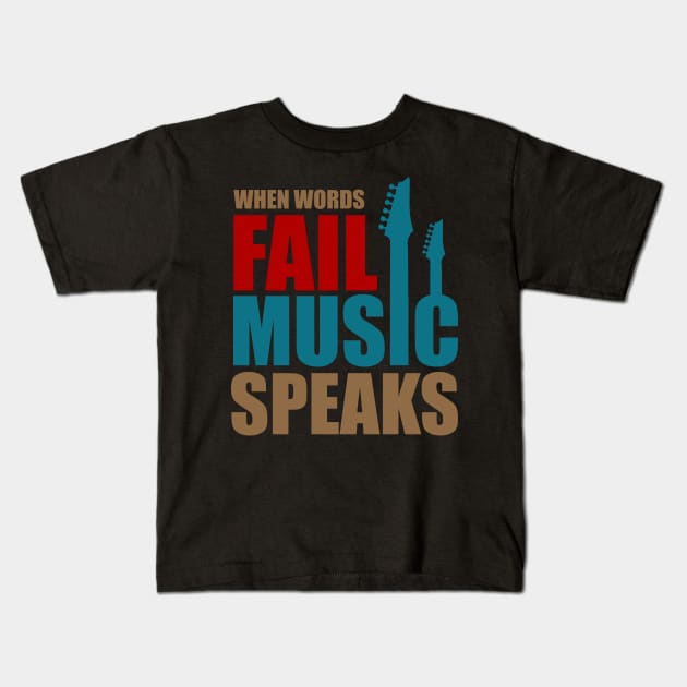 When words fail music speaks Kids T-Shirt by D3monic